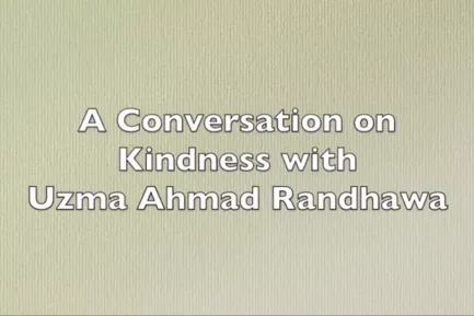 A conversation on kindness with Uzma Randhawa
